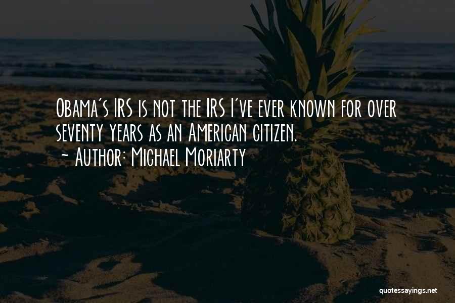 Irs Quotes By Michael Moriarty