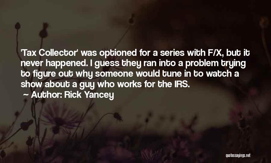 Irs Quotes By Rick Yancey