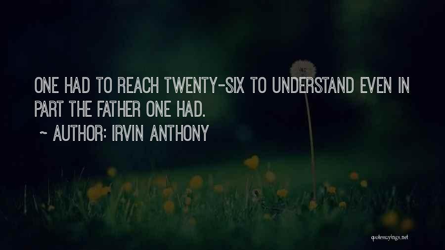 Irvin Anthony Quotes 1403239