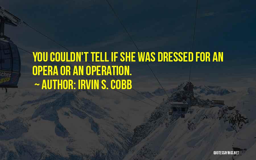 Irvin Cobb Quotes By Irvin S. Cobb