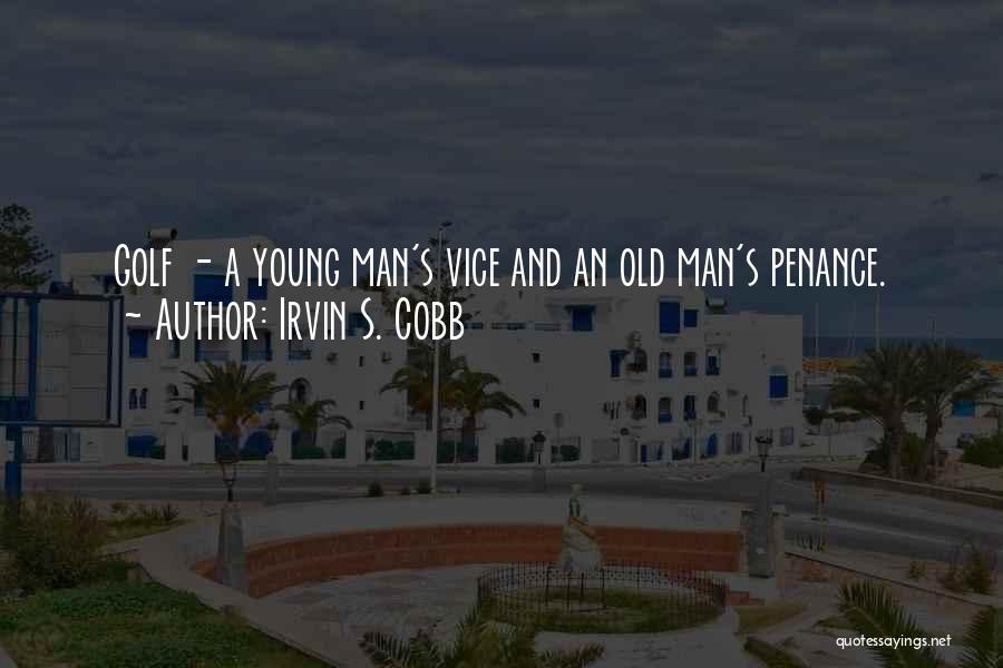 Irvin Cobb Quotes By Irvin S. Cobb