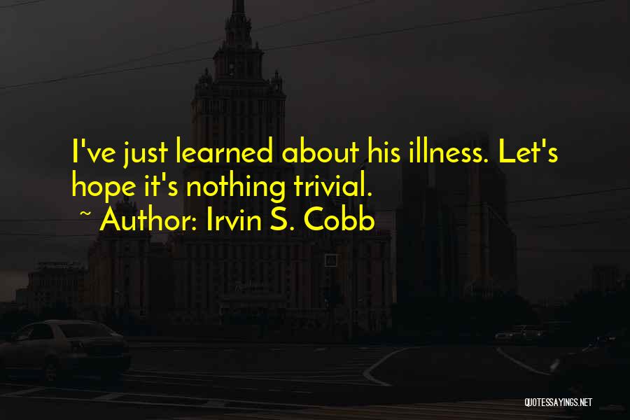 Irvin Cobb Quotes By Irvin S. Cobb