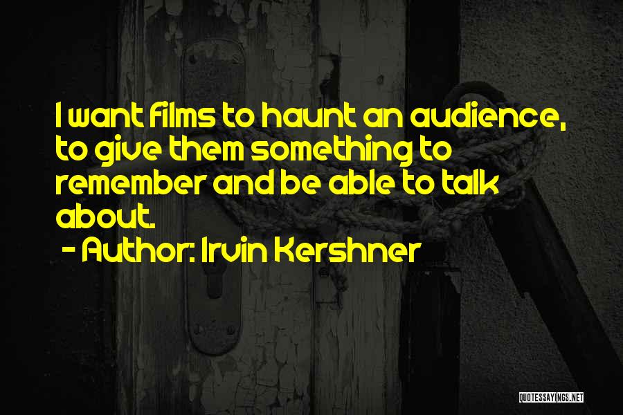 Irvin Kershner Quotes 1458286 Irvin Kershner Quotes 1458286