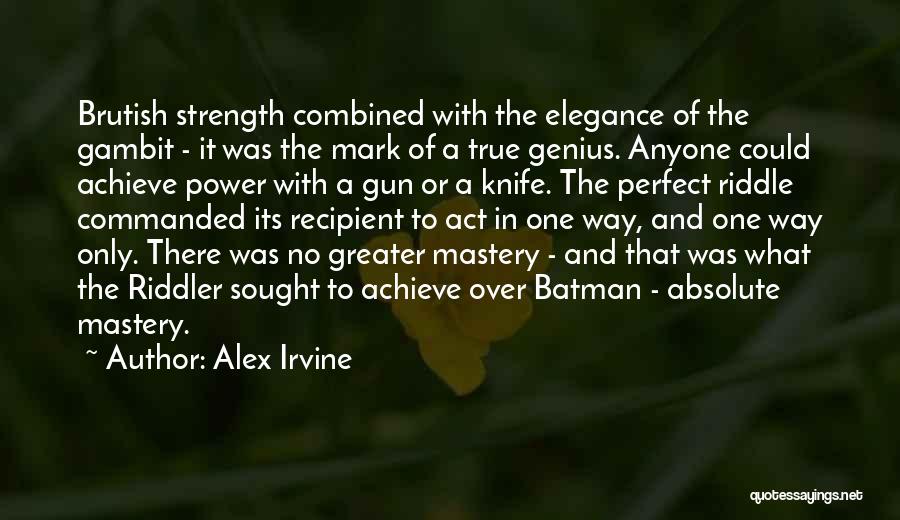 Irvine Quotes By Alex Irvine