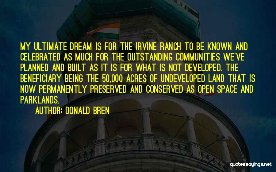 Irvine Quotes By Donald Bren
