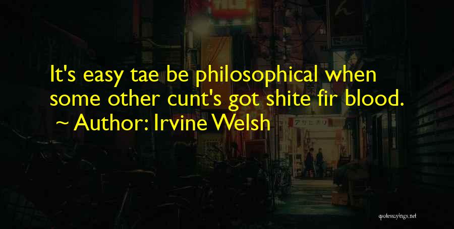 Irvine Quotes By Irvine Welsh