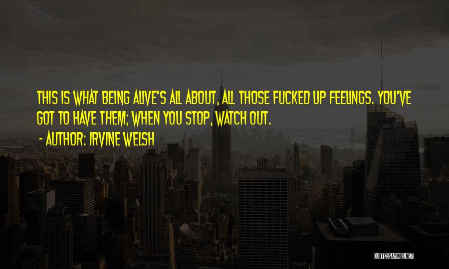 Irvine Quotes By Irvine Welsh