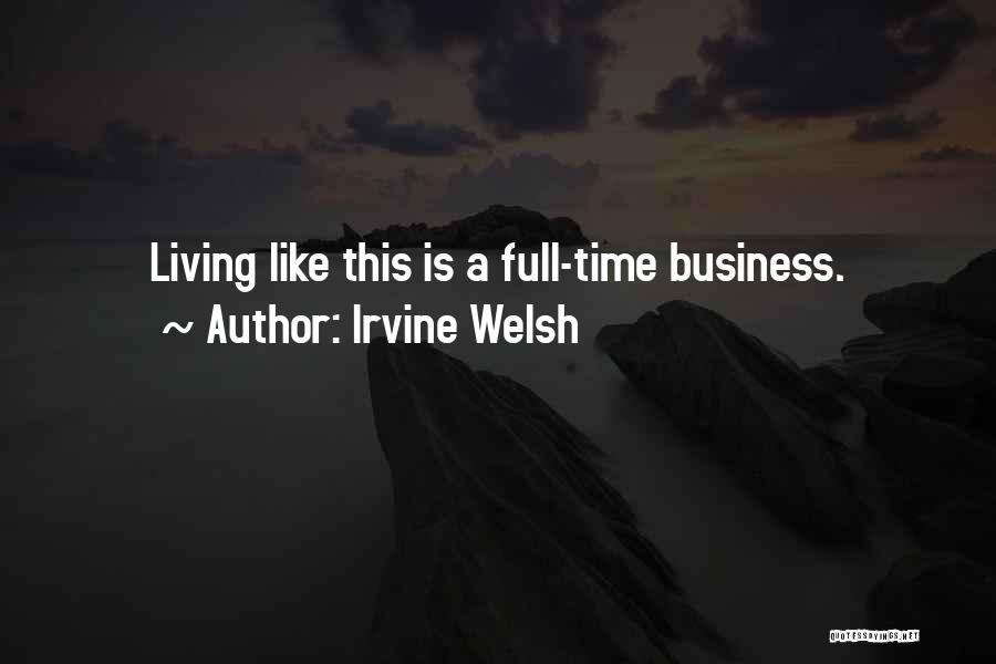Irvine Quotes By Irvine Welsh