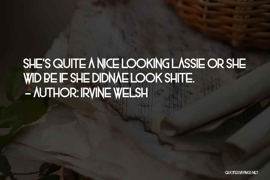 Irvine Quotes By Irvine Welsh