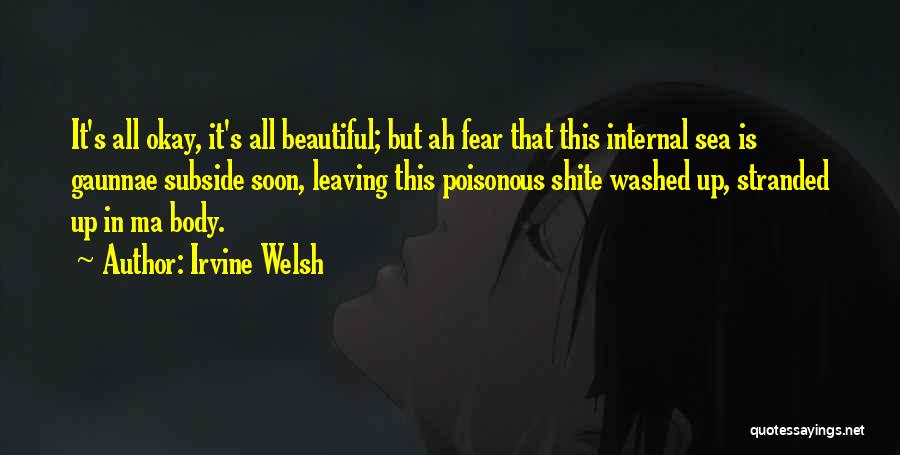 Irvine Quotes By Irvine Welsh