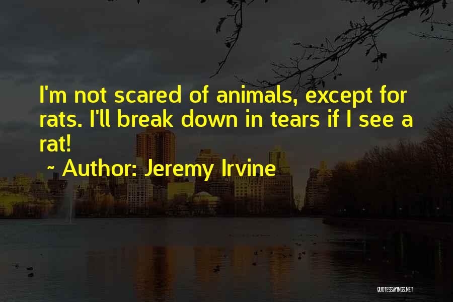 Irvine Quotes By Jeremy Irvine