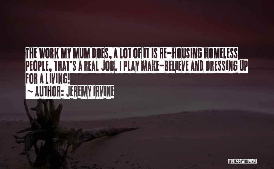 Irvine Quotes By Jeremy Irvine