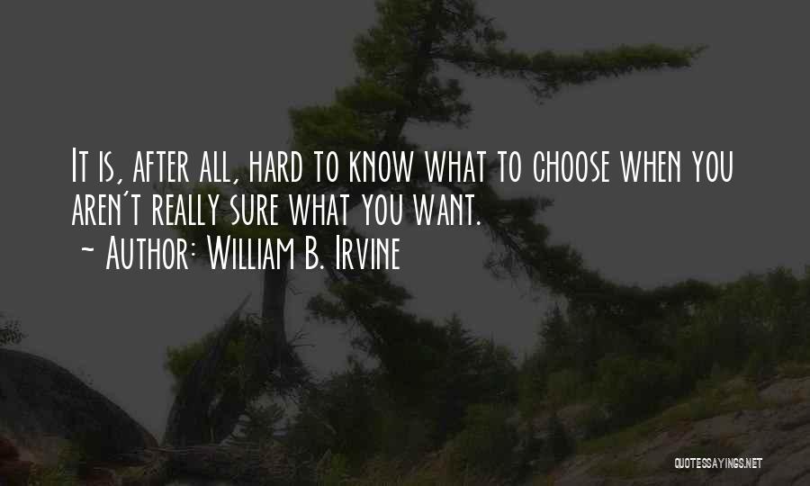 Irvine Quotes By William B. Irvine