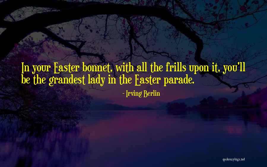 Irving Berlin Quotes 2247433 Irving Berlin Quotes 2247433
