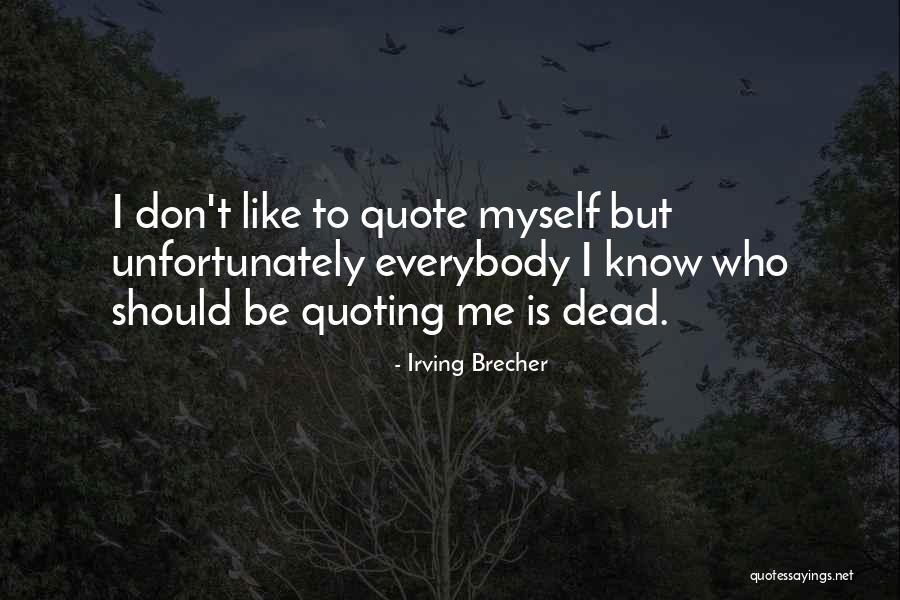 Irving Brecher Quotes 223985