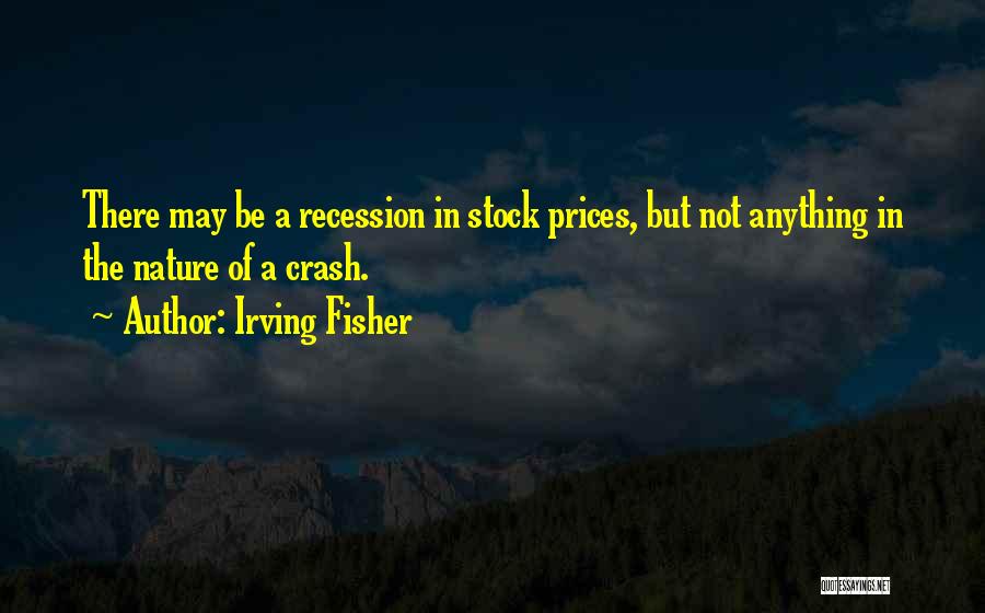 Irving Fisher Quotes 1411056