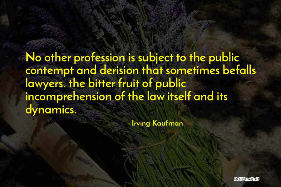 Irving Kaufman Quotes 1234626