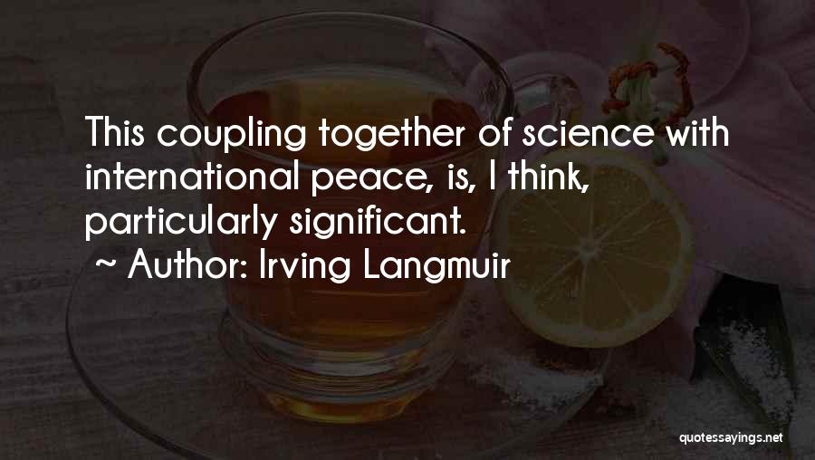 Irving Langmuir Quotes 738901