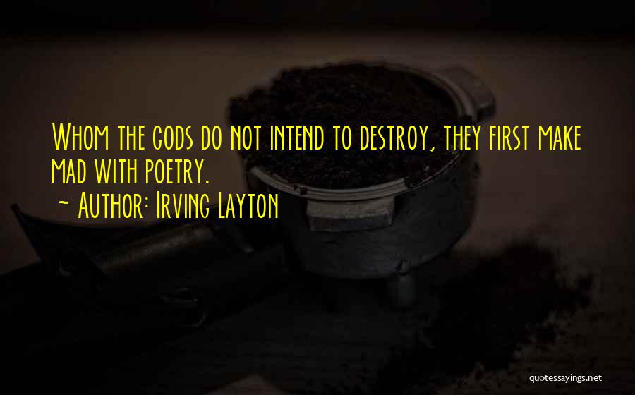 Irving Layton Quotes 226065