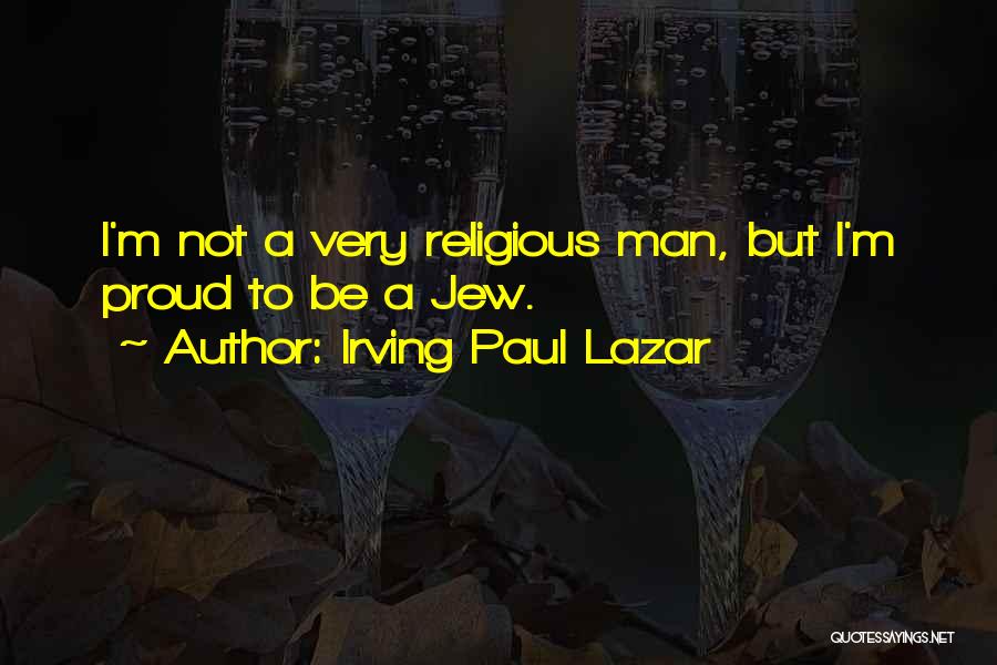 Irving Paul Lazar Quotes 562097