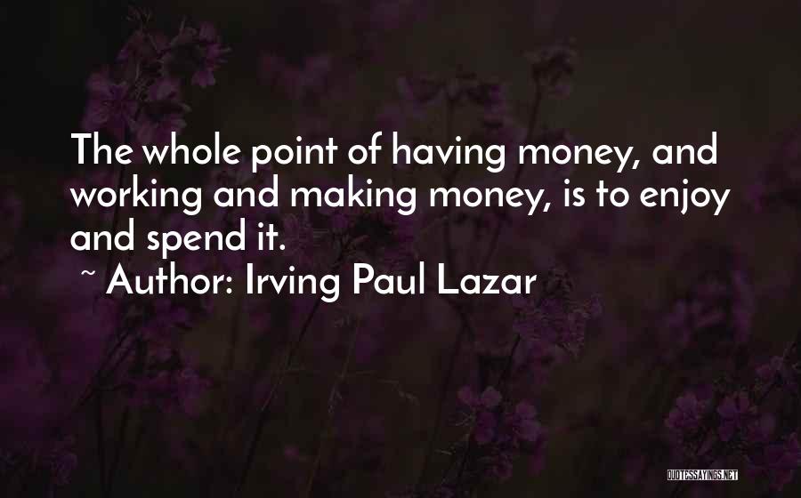Irving Paul Lazar Quotes 781794