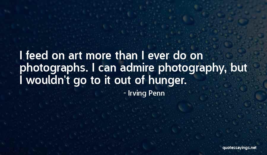 Irving Penn Quotes 392263