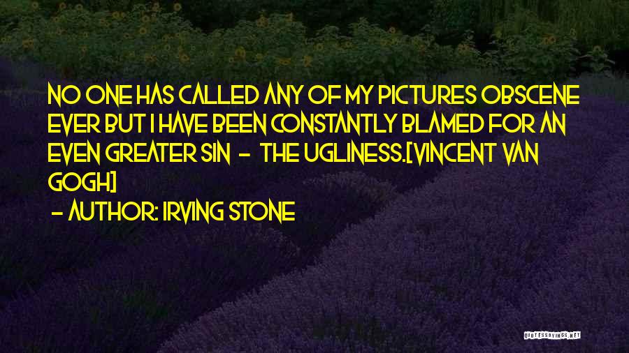 Irving Stone Van Gogh Quotes By Irving Stone