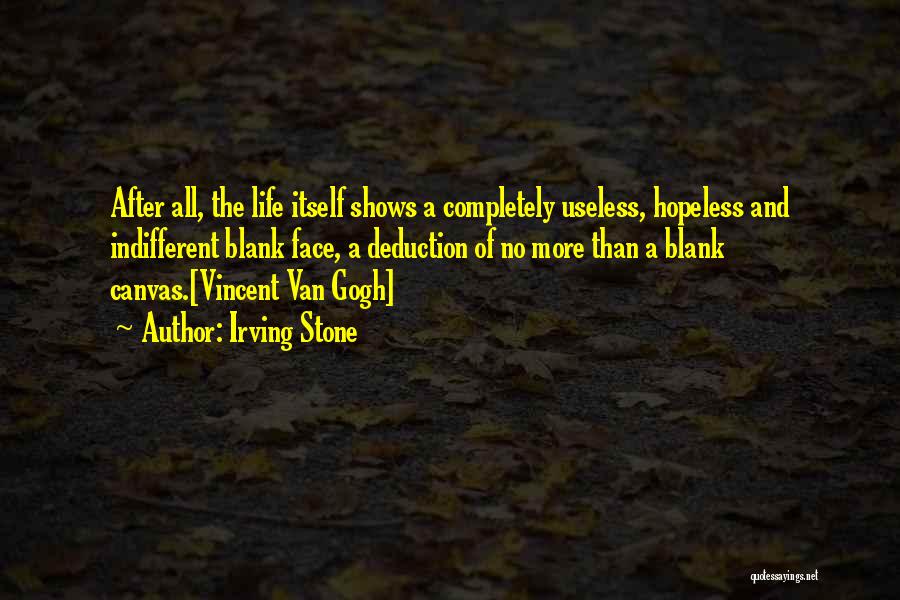 Irving Stone Van Gogh Quotes By Irving Stone