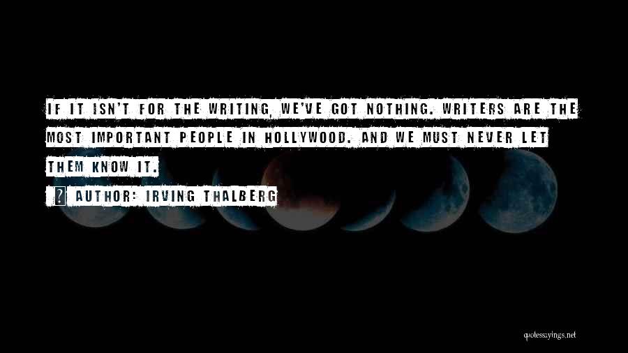 Irving Thalberg Quotes 765883