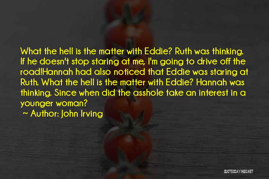 Irving Younger Quotes By John Irving