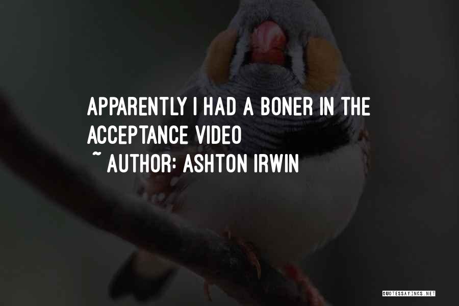 Irwin Quotes By Ashton Irwin