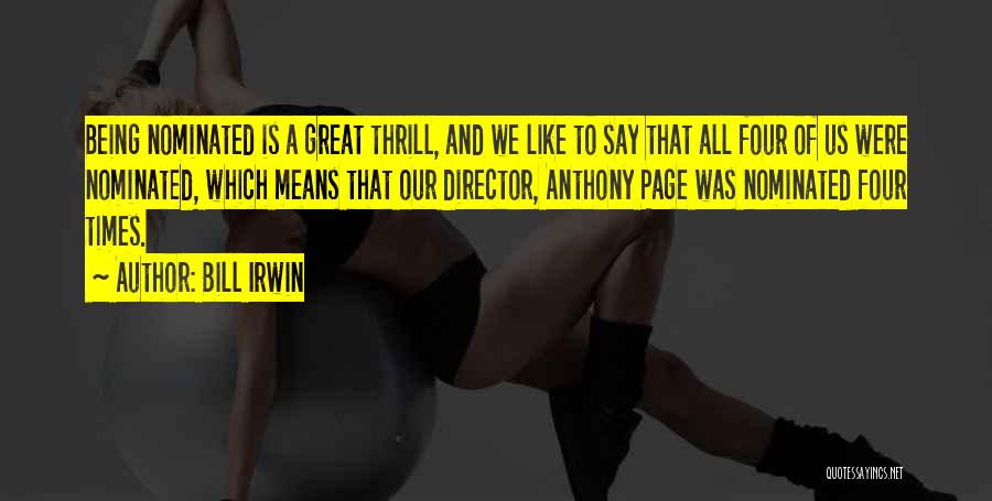 Irwin Quotes By Bill Irwin