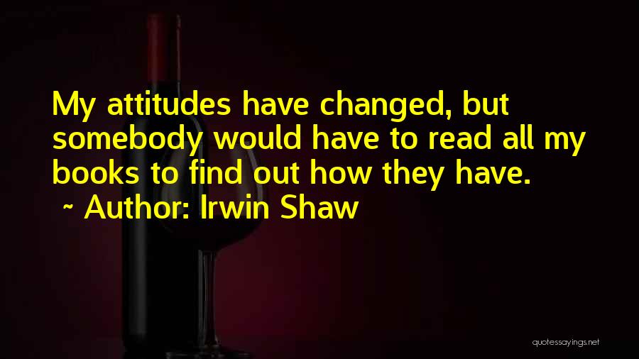 Irwin Quotes By Irwin Shaw