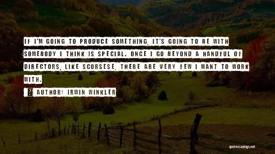 Irwin Quotes By Irwin Winkler