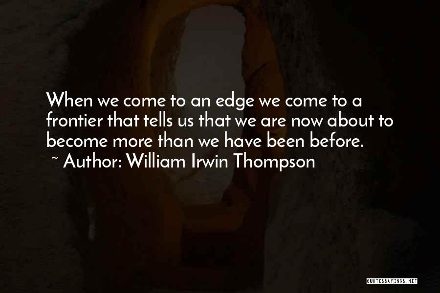 Irwin Quotes By William Irwin Thompson