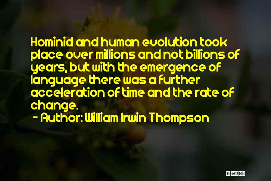 Irwin Quotes By William Irwin Thompson