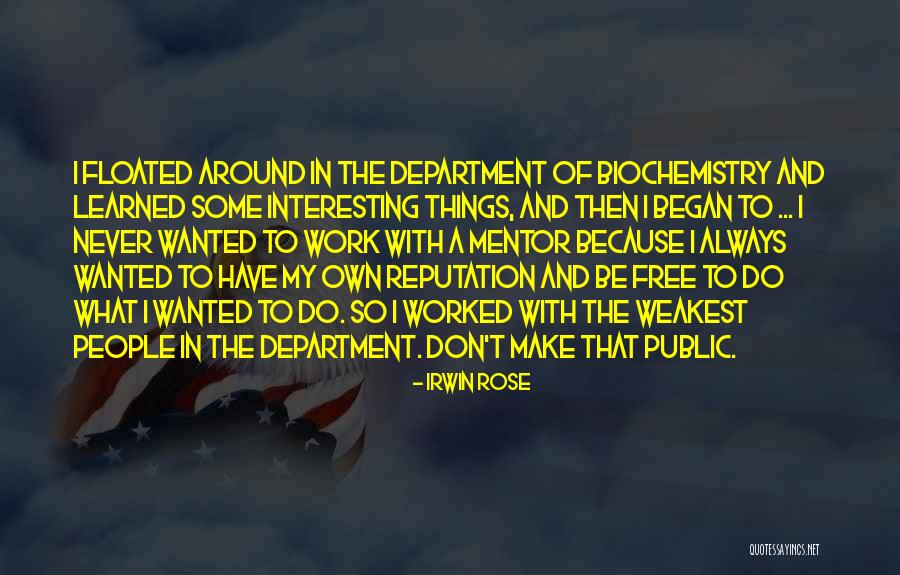 Irwin Rose Quotes 2128890 Irwin Rose Quotes 2128890
