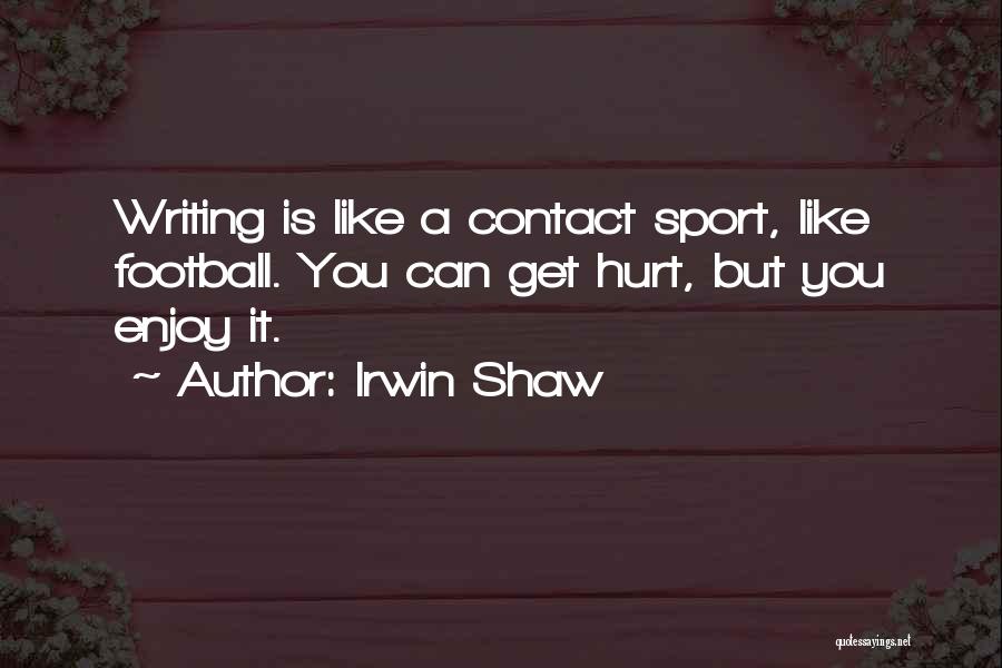 Irwin Shaw Quotes 2046559