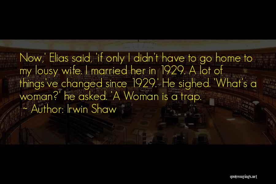Irwin Shaw Quotes 574842