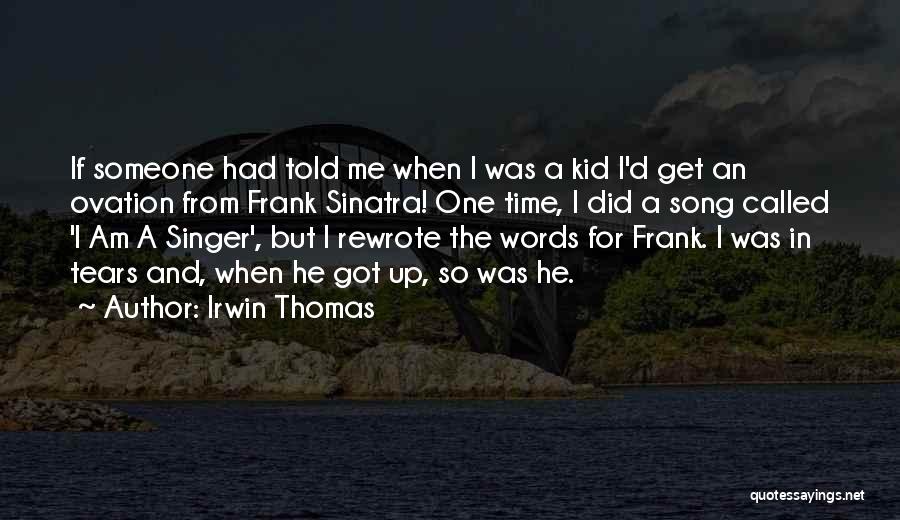 Irwin Thomas Quotes 1400973