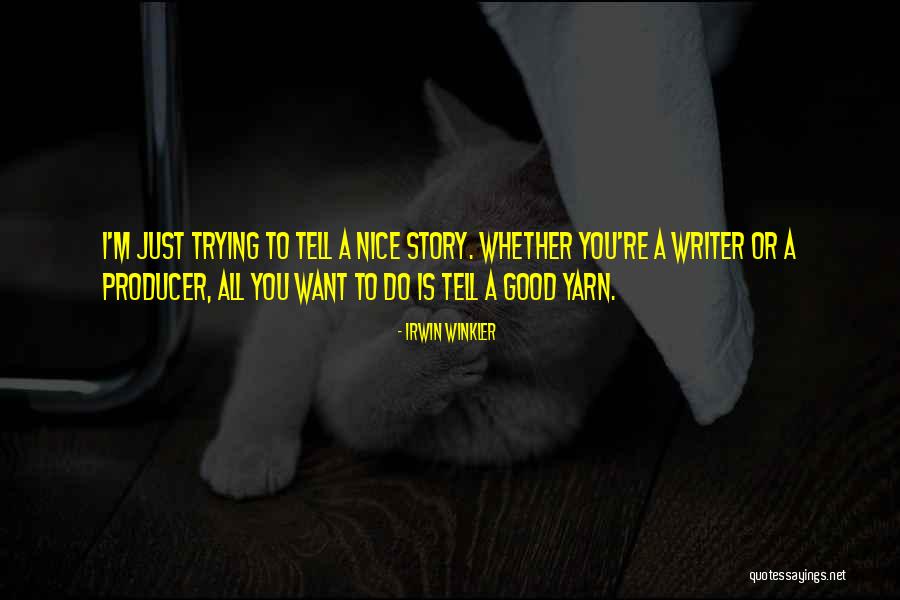 Irwin Winkler Quotes 1321341 Irwin Winkler Quotes 1321341