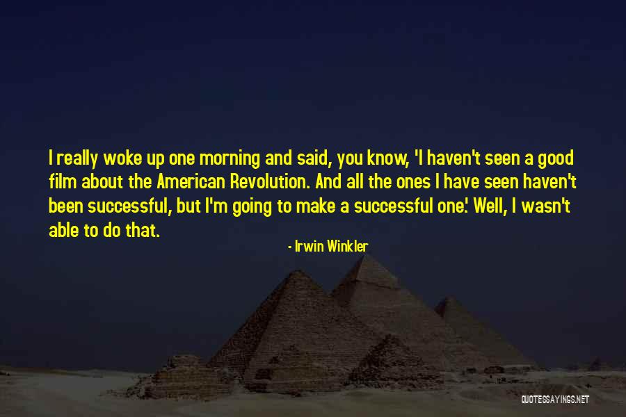 Irwin Winkler Quotes 1965961 Irwin Winkler Quotes 1965961