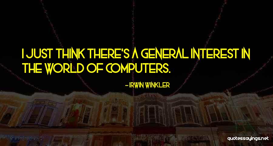 Irwin Winkler Quotes 1991623