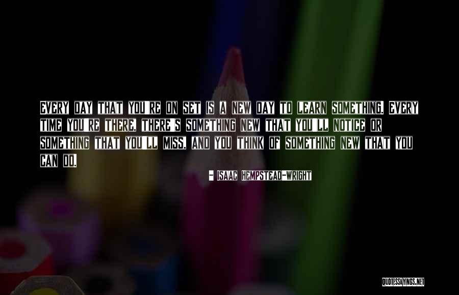 Is A New Day Quotes By Isaac Hempstead-Wright Is A New Day Quotes By Isaac Hempstead-Wright