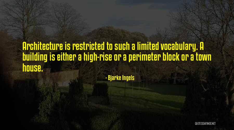 Is Building A House Quotes By Bjarke Ingels Is Building A House Quotes By Bjarke Ingels