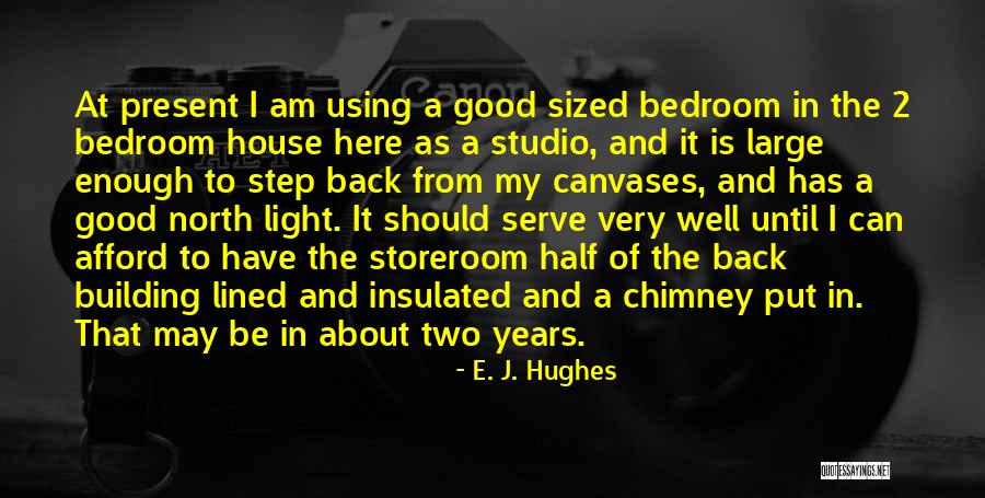 Is Building A House Quotes By E. J. Hughes Is Building A House Quotes By E. J. Hughes