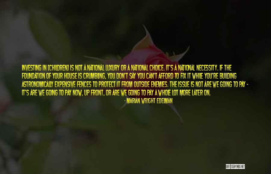 Is Building A House Quotes By Marian Wright Edelman Is Building A House Quotes By Marian Wright Edelman