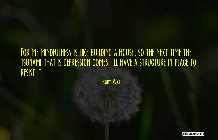 Is Building A House Quotes By Ruby Wax Is Building A House Quotes By Ruby Wax
