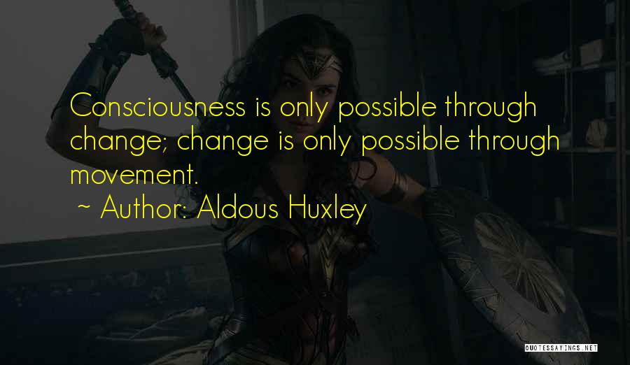 Is Change Possible Quotes By Aldous Huxley