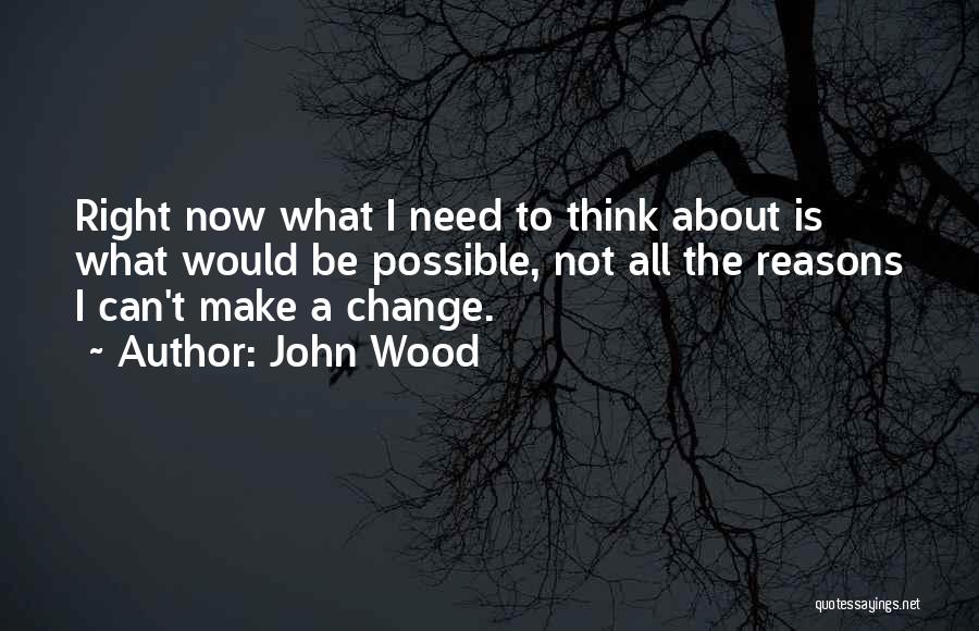 Is Change Possible Quotes By John Wood